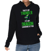 Thats Not Thunder Thats My Dragon Laughing At You Lightweight Hoodie | Artistshot