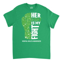 Her Fight Is My Fight Mental Health Awareness Boxi Classic T-shirt | Artistshot