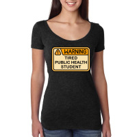 Warning Tired Public Health Student Boy Women's Triblend Scoop T-shirt | Artistshot