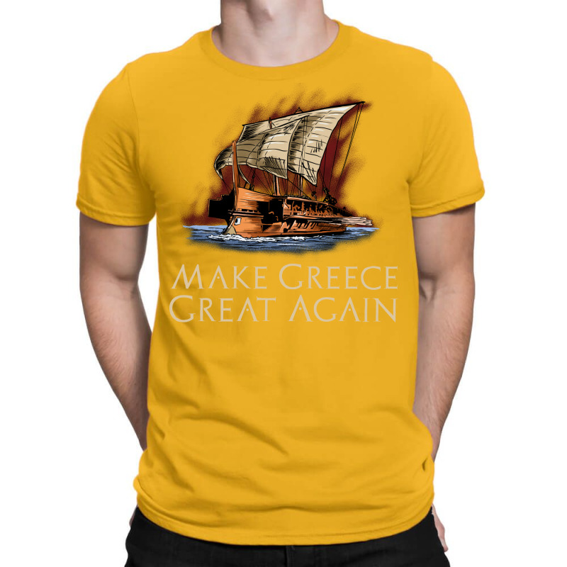 Ancient Greek Trireme Make Greece Great Again Al H T-shirt | Artistshot