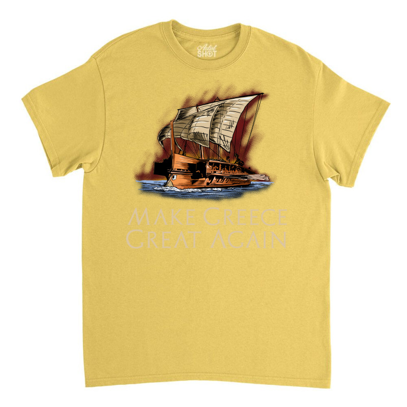 Ancient Greek Trireme Make Greece Great Again Al H Classic T-shirt | Artistshot