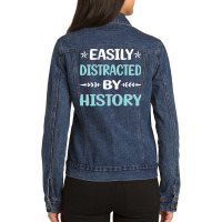 Funny Easily Distracted By History 70s Ladies Denim Jacket | Artistshot