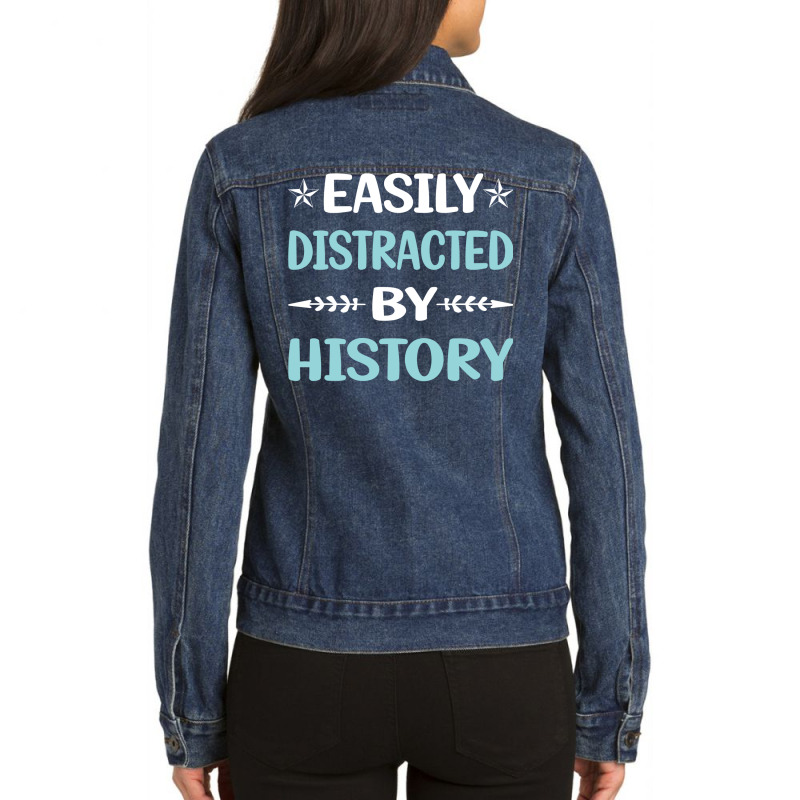 Funny Easily Distracted By History 70s Ladies Denim Jacket by clansduzg | Artistshot