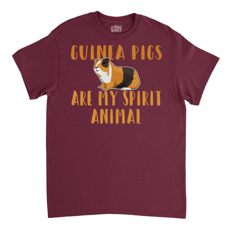 Guinea Pig Guinea Pigs Are My Spirit Animal Classic T-shirt | Artistshot