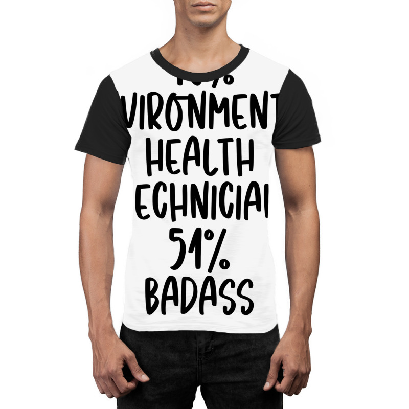 Environmental Health Technician 51 Badass Design Graphic T-shirt by maliceboqueth | Artistshot