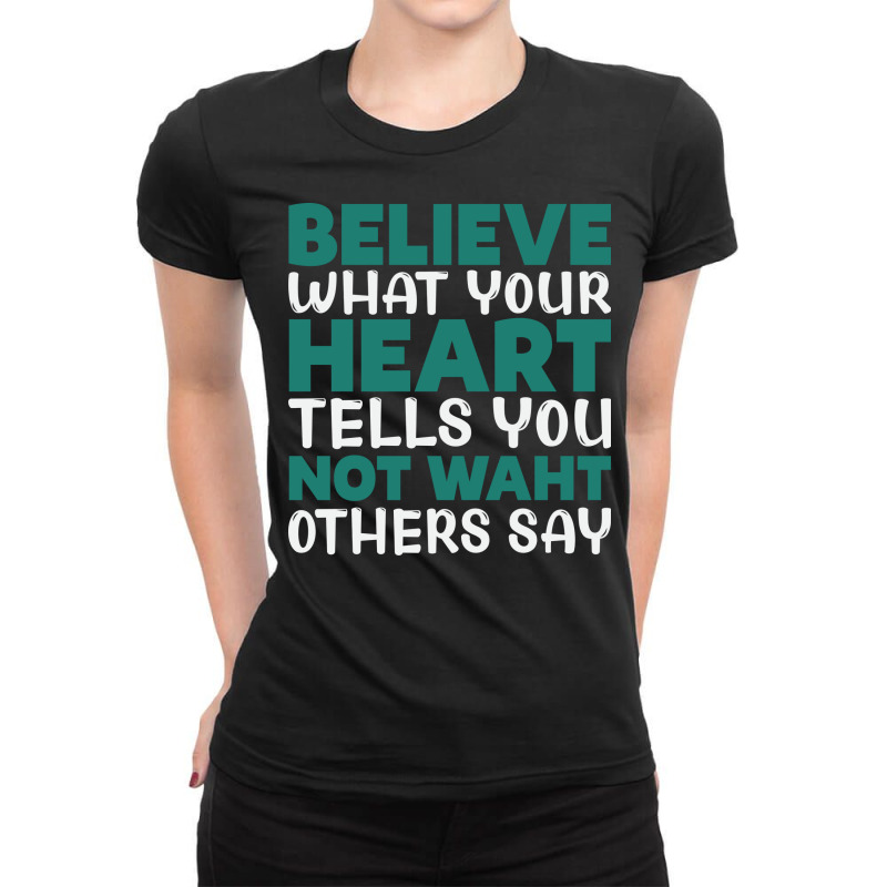 Believe Waht Your Stars Ladies Fitted T-Shirt by teigokilih | Artistshot