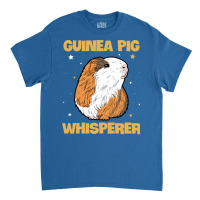 Guinea Pig Whisperer Quote For A Guinea Piggy Fan Classic T-shirt | Artistshot