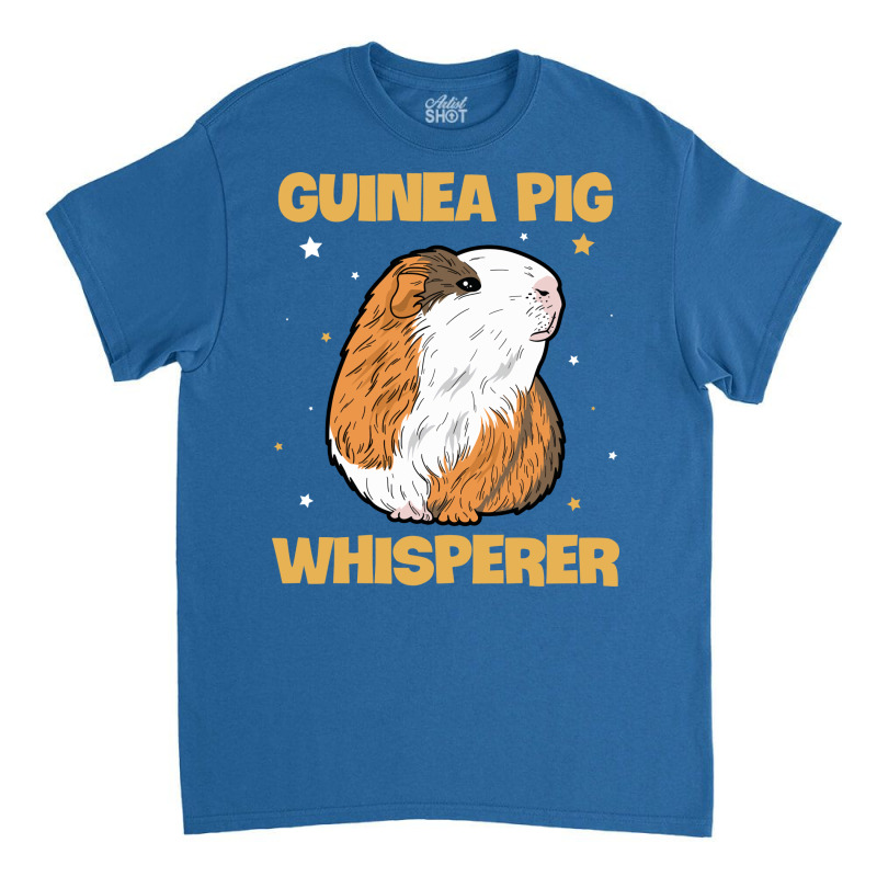 Guinea Pig Whisperer Quote For A Guinea Piggy Fan Classic T-shirt | Artistshot