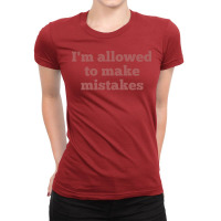 Im Allowed To Make Mistakes Nostalgia Ladies Fitted T-shirt | Artistshot