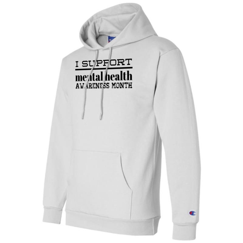 I Support Mental Health Awareness Month Nostalgia Champion Hoodie | Artistshot