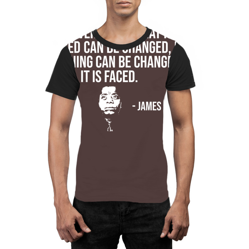 Not Everything That Is Faced Can Be Changed James Graphic T-shirt | Artistshot