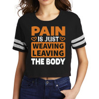 Pain Is Just Weaving Leaving The Body Trending Scorecard Crop Tee | Artistshot