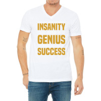 The Distance Between Insanity And Geniues Is Measu V-neck Tee | Artistshot