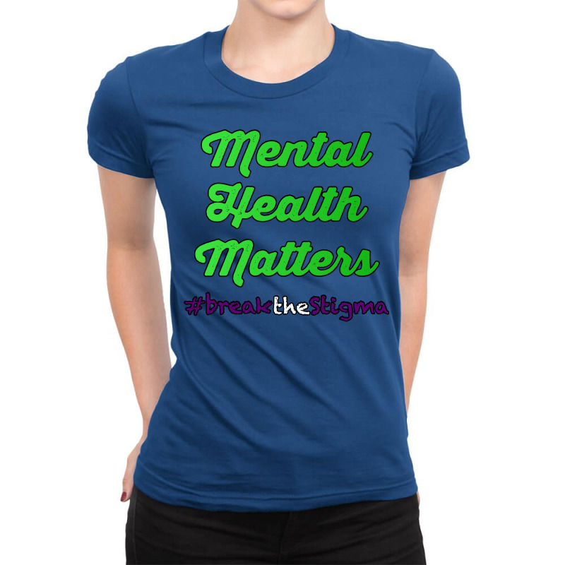 Mental Health Matters Break The Stigma Mental Heal Ladies Fitted T-Shirt by jakimseferq | Artistshot