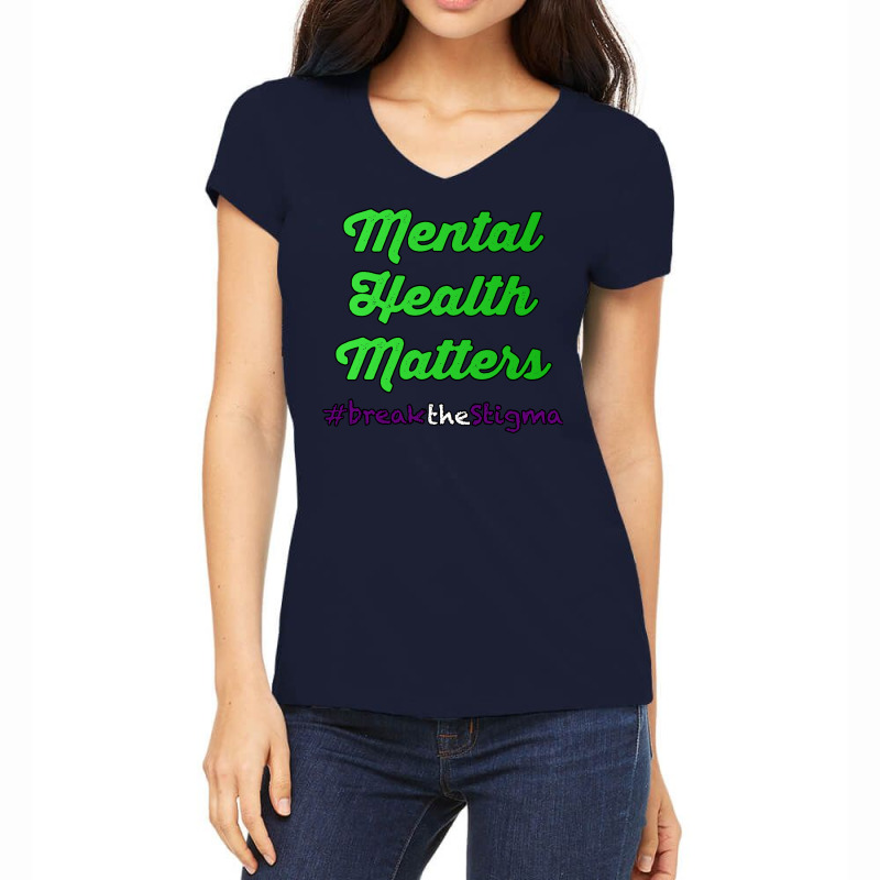 Mental Health Matters Break The Stigma Mental Heal Women's V-Neck T-Shirt by jakimseferq | Artistshot