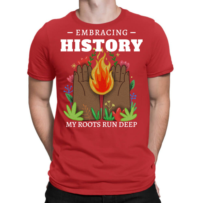 Black History Embracing History T-Shirt by trehinellena0 | Artistshot