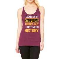 Funny My Symptoms History Cute Racerback Tank | Artistshot