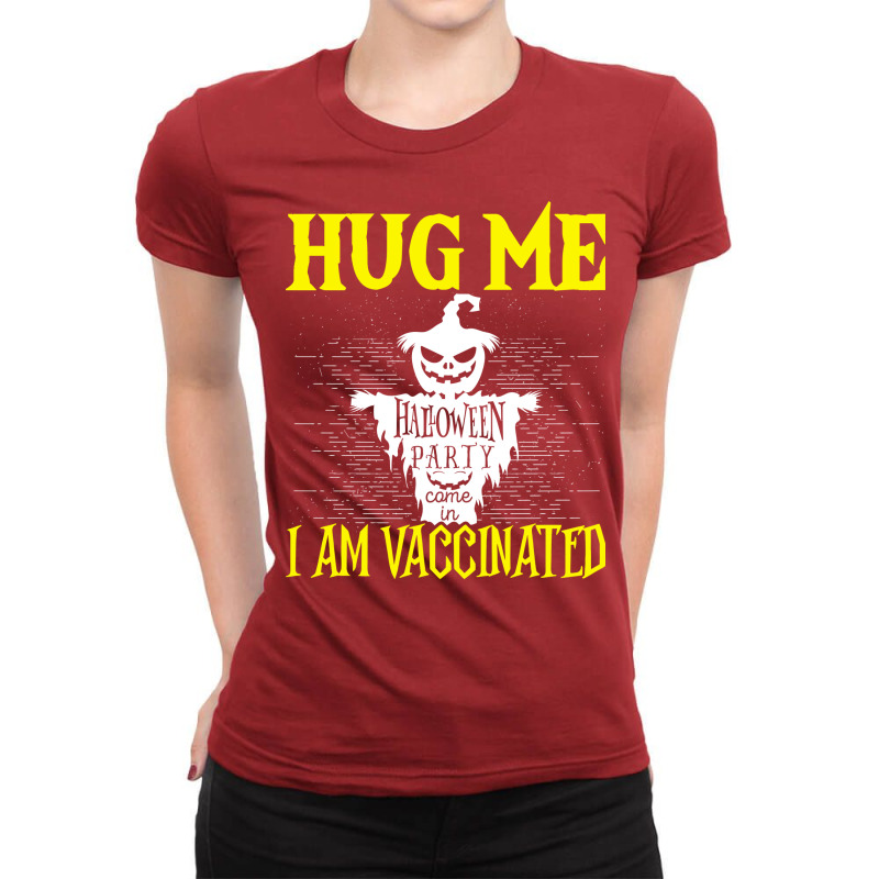 Halloween Scarecrow Hug Me I Am Vaccinated Costume Ladies Fitted T-Shirt by urbinopixlert | Artistshot