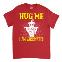 Halloween Scarecrow Hug Me I Am Vaccinated Costume Classic T-shirt | Artistshot