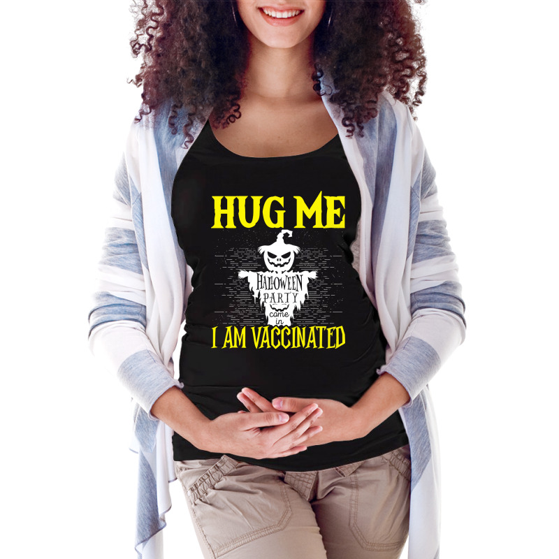 Halloween Scarecrow Hug Me I Am Vaccinated Costume Maternity Scoop Neck T-shirt by urbinopixlert | Artistshot