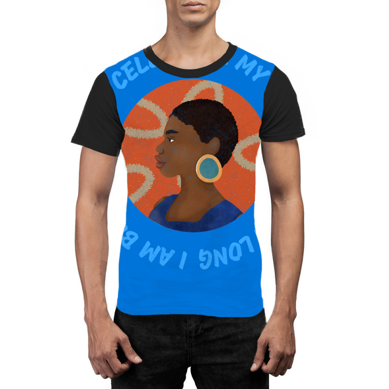 I Am Black History Celebrate My Race All Year Long Graphic T-shirt | Artistshot