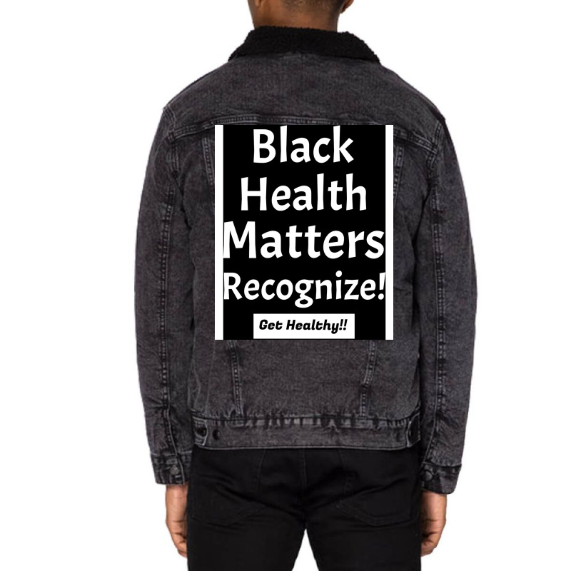 Black Health Is Veryvery Important Humor Unisex Sherpa-lined Denim Jacket | Artistshot