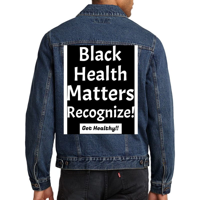 Black Health Is Veryvery Important Humor Men Denim Jacket | Artistshot