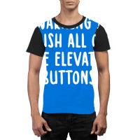 Warning I Push All Of The Elevator Buttons Vintage Graphic T-shirt | Artistshot