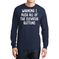 Warning I Push All Of The Elevator Buttons Vintage Long Sleeve Shirts | Artistshot