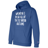 Warning I Push All Of The Elevator Buttons Vintage Champion Hoodie | Artistshot