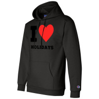 I Love Holidays Blue Champion Hoodie | Artistshot