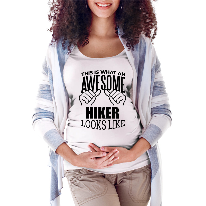 Awesome And Funny This Is What An Awesome Hiker Hi Maternity Scoop Neck T-shirt by jurbanobrax | Artistshot