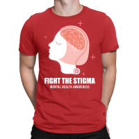 Fight The Stigma Mental Health Awareness Girl T-shirt | Artistshot