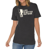 Life Is Better Outside Funny Vintage T-shirt | Artistshot