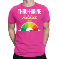 Funny Addict Thruhiking Thru Hiking Hike Hiker Quo T-shirt | Artistshot