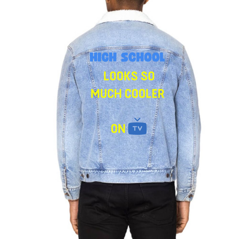 High School Looks Better On Tv Yellow Unisex Sherpa-Lined Denim Jacket by oreilywendyo | Artistshot