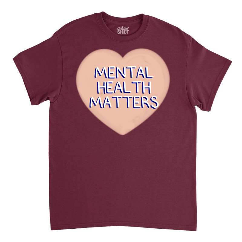 Mental Health Matters Heart Tumblr Classic T-shirt by raihlelibor0 | Artistshot