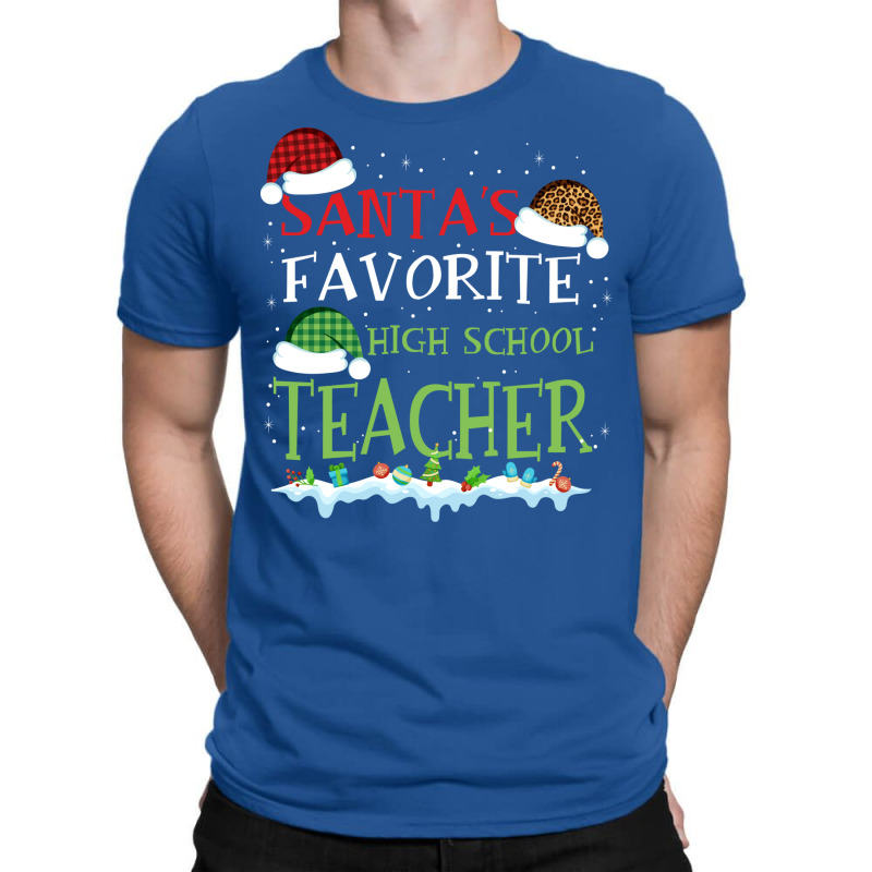 Santas Favorite High School Teacher Funny Christma T-Shirt by oreilywendyo | Artistshot