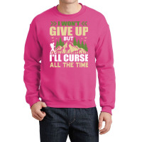 I Wont Give Up But Ill Curse All The Time Hiker Hi Crewneck Sweatshirt | Artistshot