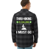 It Is Calling I Must Go Thruhiking Thru Hiking Hik Flannel Shirt | Artistshot