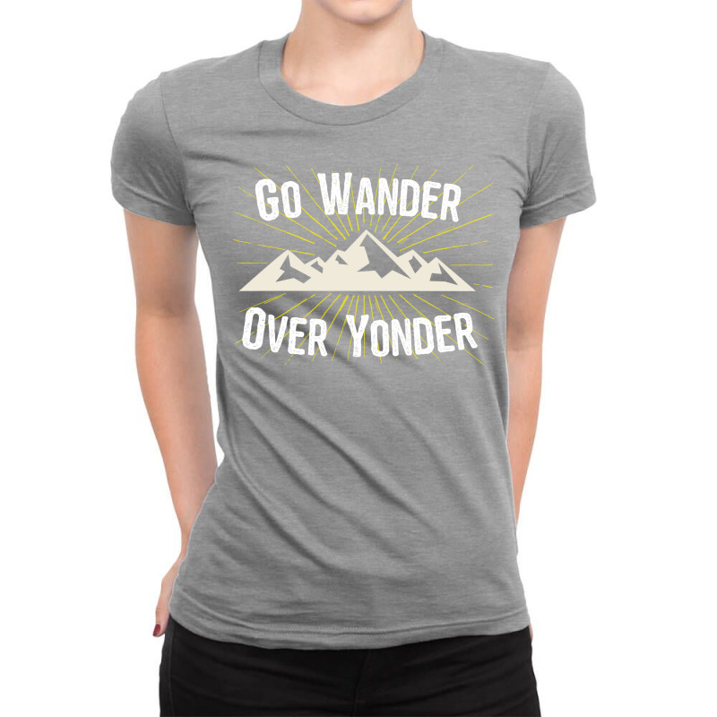 Hiking Go Wander Over Yonder Ladies Fitted T-Shirt by aasenhejnyl | Artistshot