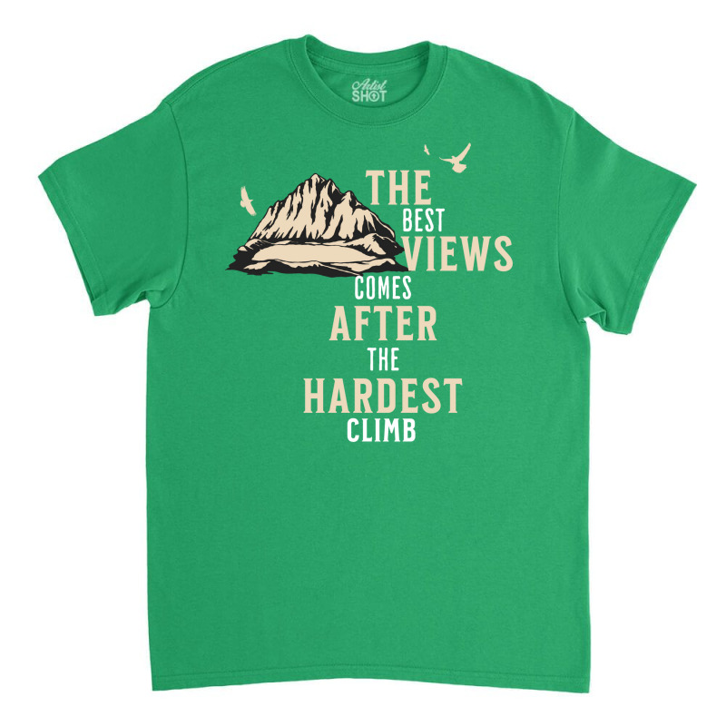 The Best View Comes After The Hardest Climb Girl Classic T-shirt | Artistshot