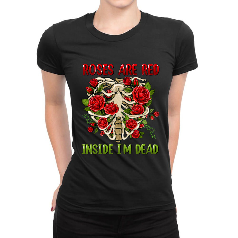 Roses Are Red Inside I'm Dead Ladies Fitted T-Shirt by enoddigitalart@gmail.com | Artistshot