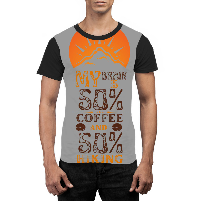 My Brain Is 50 Coffee And 50 Hiking Funny Love Graphic T-shirt | Artistshot