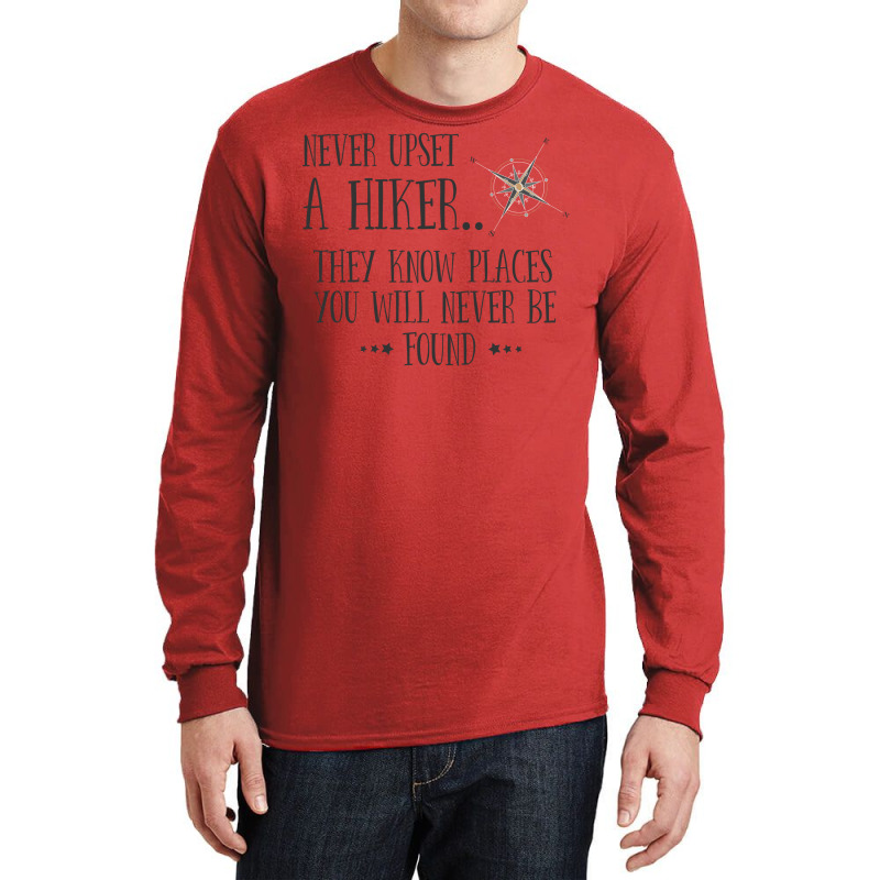 Hiking Never Upset A Hiker Long Sleeve Shirts by niventriskao | Artistshot