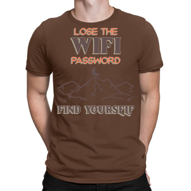 Lose The Wifi Password Find Yourself Wander Hiking T-shirt | Artistshot