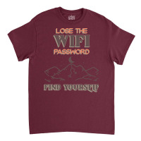 Lose The Wifi Password Find Yourself Wander Hiking Classic T-shirt | Artistshot