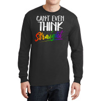 Cant Even Think Straight Lgbtq Pride Month Lgbt Ga Long Sleeve Shirts | Artistshot