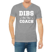 Dibs On The Coach Football Coach High School Coach V-neck Tee | Artistshot