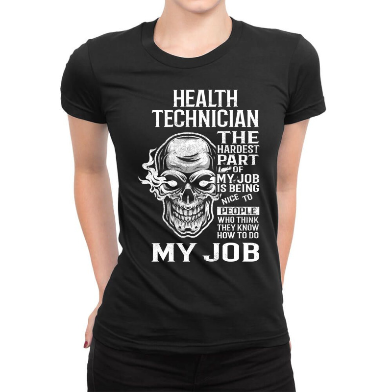 Health Technician T  The Hardest Part Gift Item Te Ladies Fitted T-Shirt by andriscicalau | Artistshot